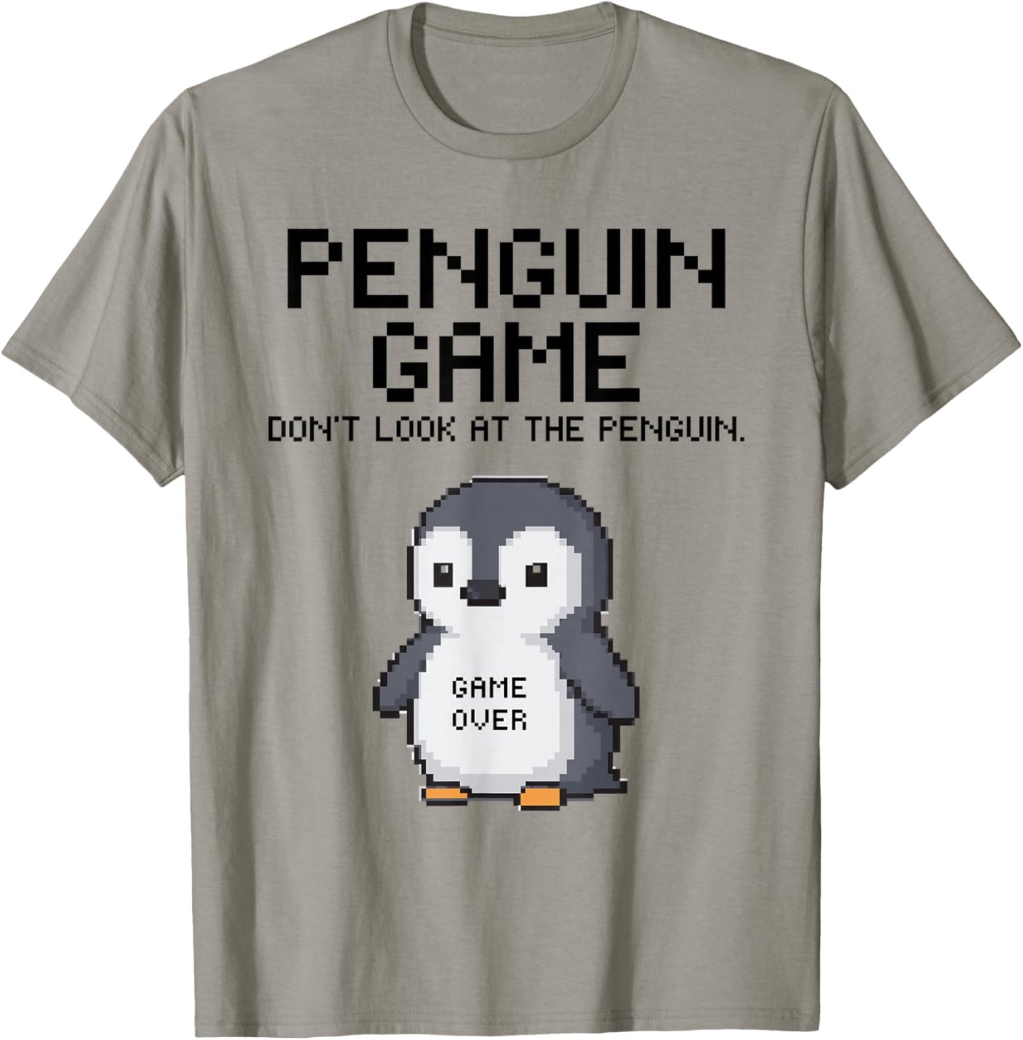 Penguin Game Funny Meme Do Not Look at The Penguin Humor T-Shirt - T-Shirt | Sand