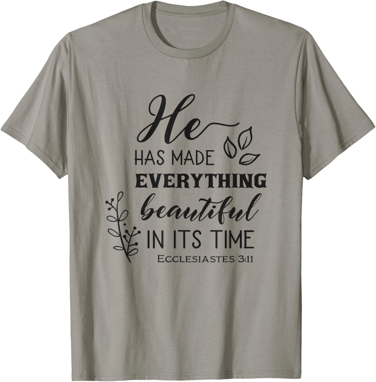 He Has Made Everything Beautiful In Its Time Bible Quote T-Shirt - T-Shirt | Sand