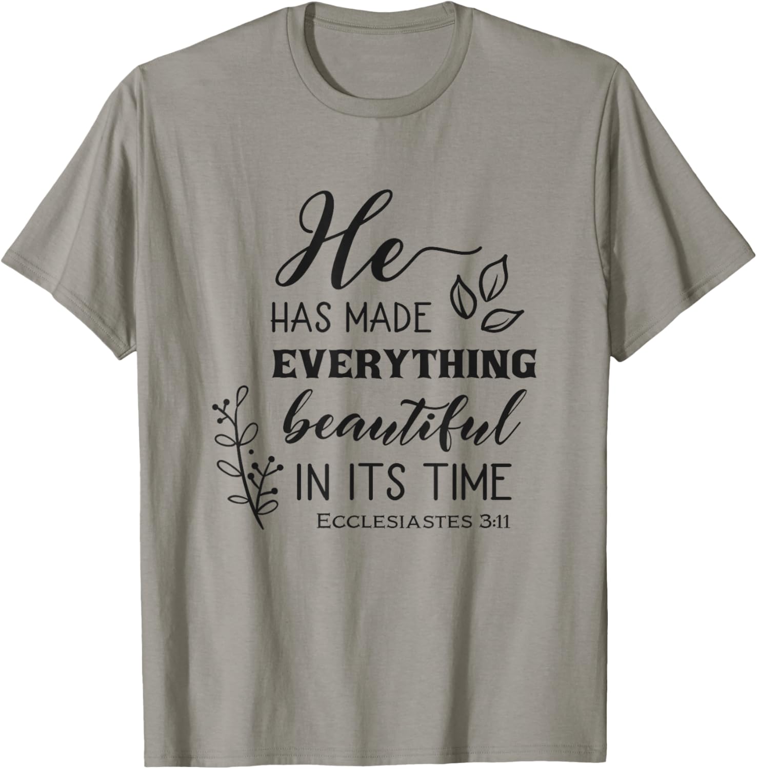 He Has Made Everything Beautiful In Its Time Bible Quote T-Shirt - T-Shirt | Sand