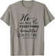He Has Made Everything Beautiful In Its Time Bible Quote T-Shirt - T-Shirt | Sand