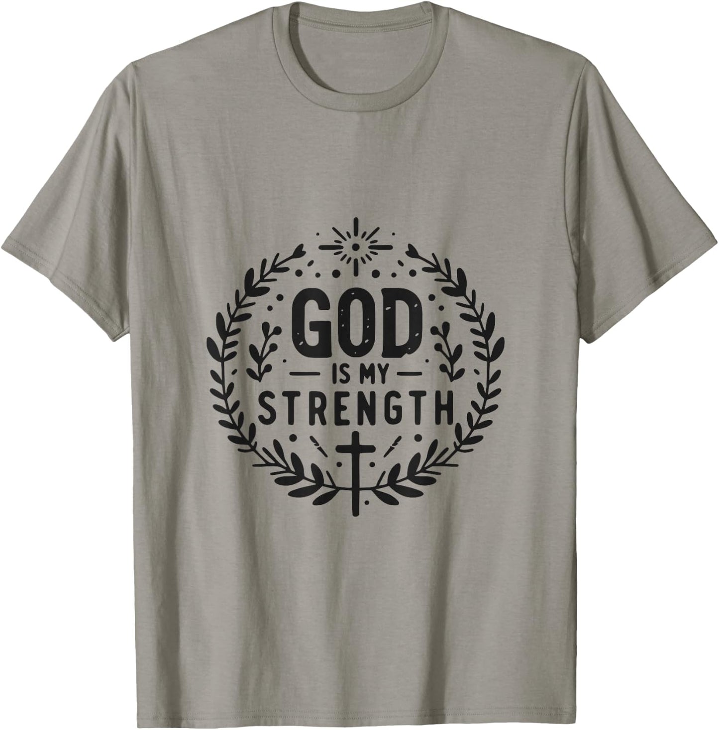 God Is My Strength Inspirational Christian Faith Quote T-Shirt - T-Shirt | Sand