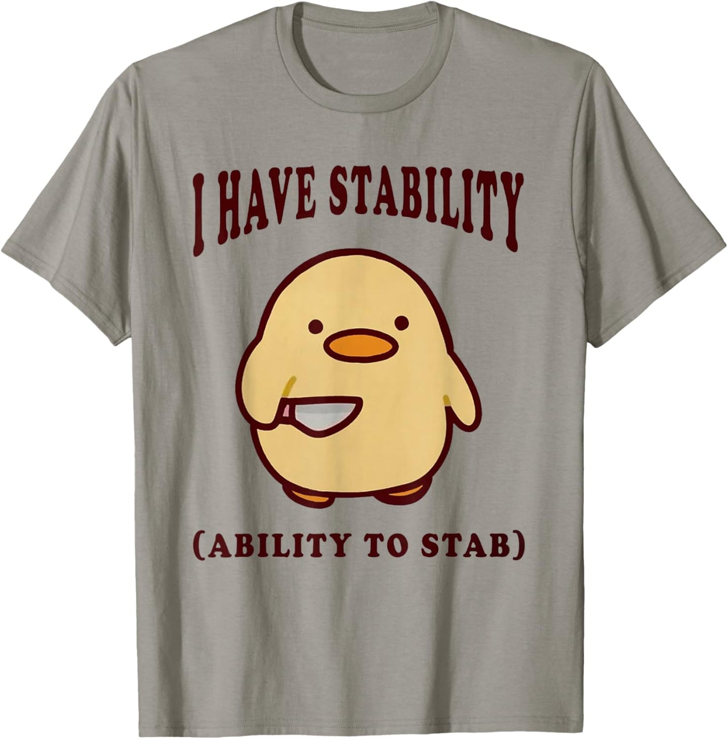 I Have Stability Ability To Stab Funny Meme T-Shirt - T-Shirt | Sand