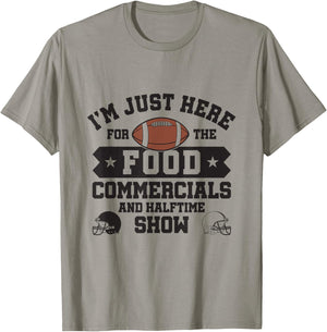 I'm Just Here For The Food Commercials and Halftime Show T-Shirt - T-Shirt | Sand