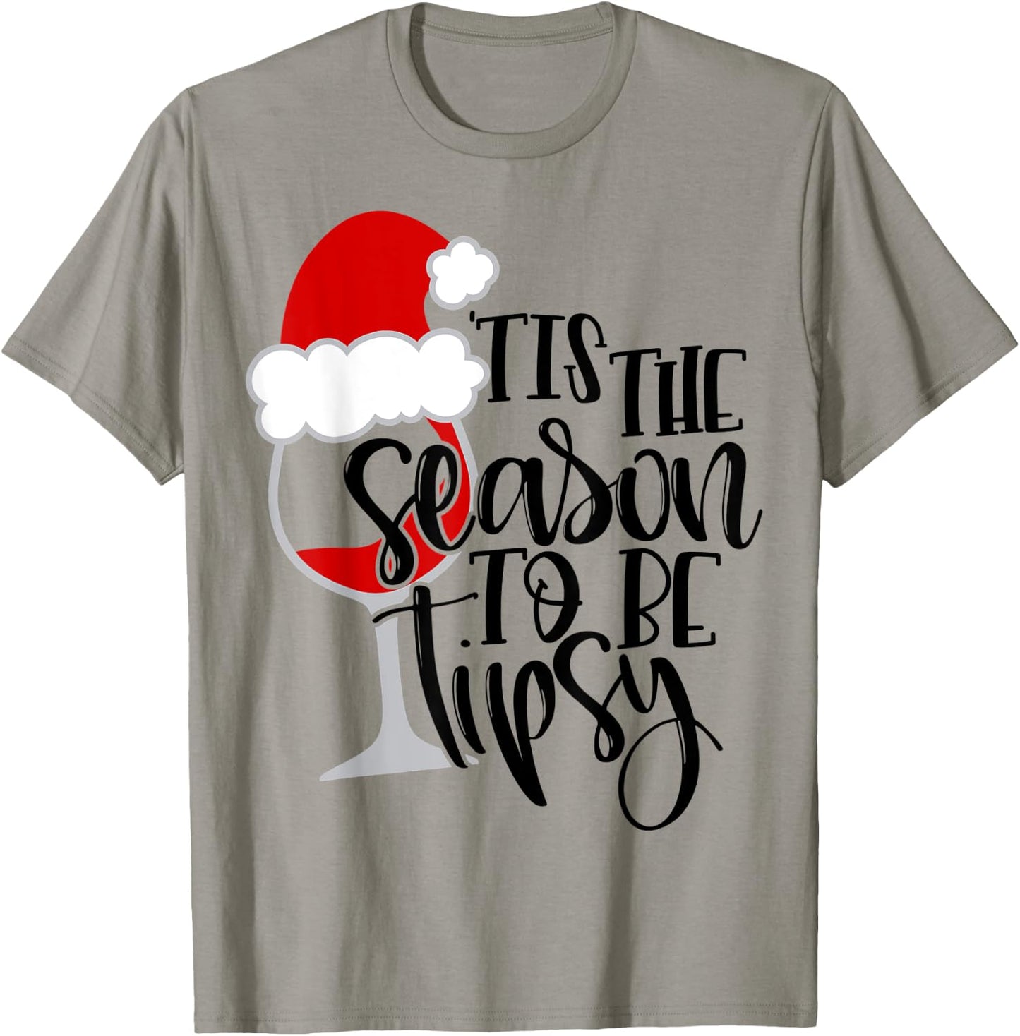 Tis The Season To Be Tipsy Wine Glass Christmas Shirt Mom T-Shirt - T-Shirt | Sand