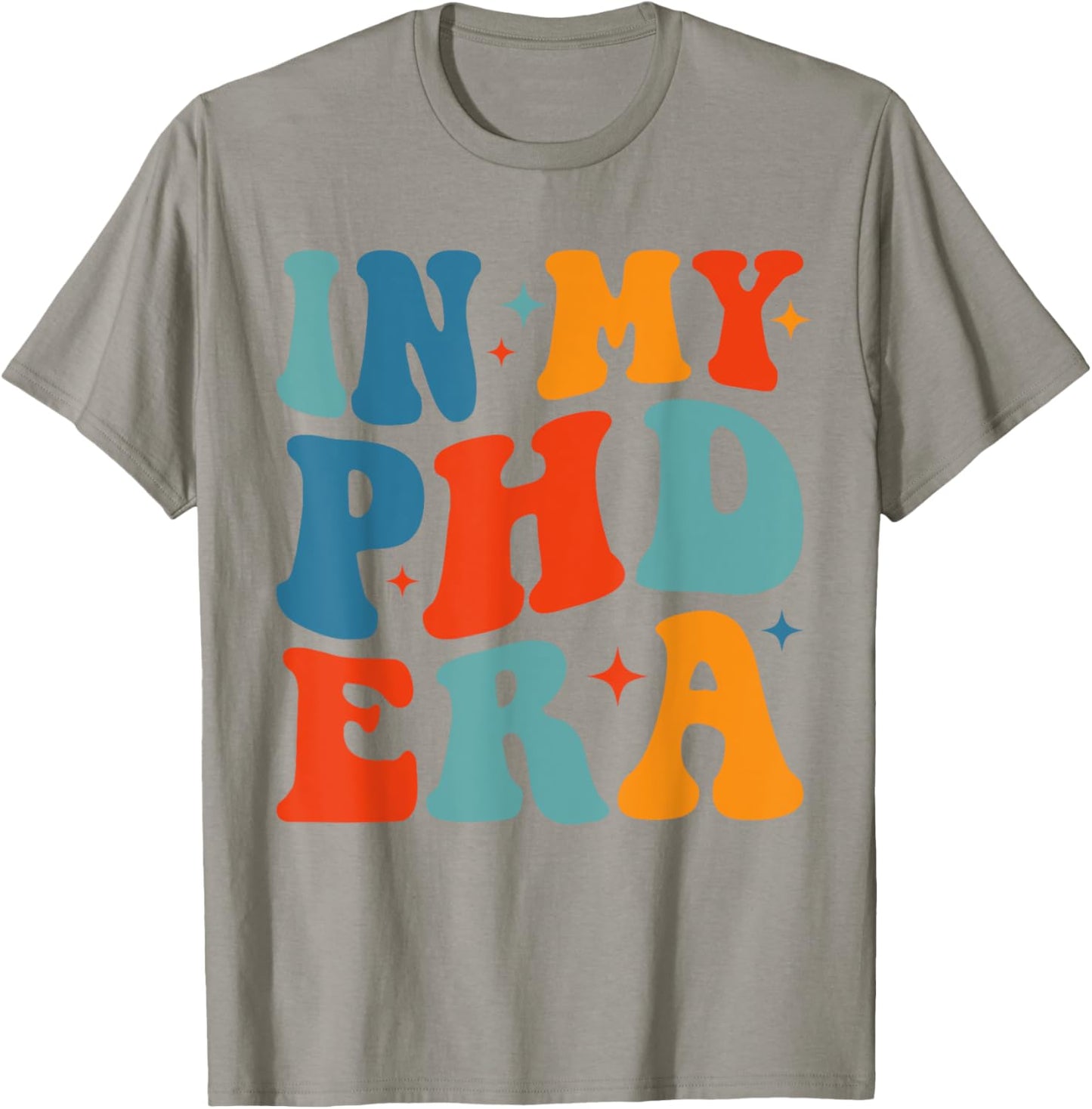 In My Phd Era Doctoral Degree Phd Graduation New Doctor T-Shirt - T-Shirt | Sand