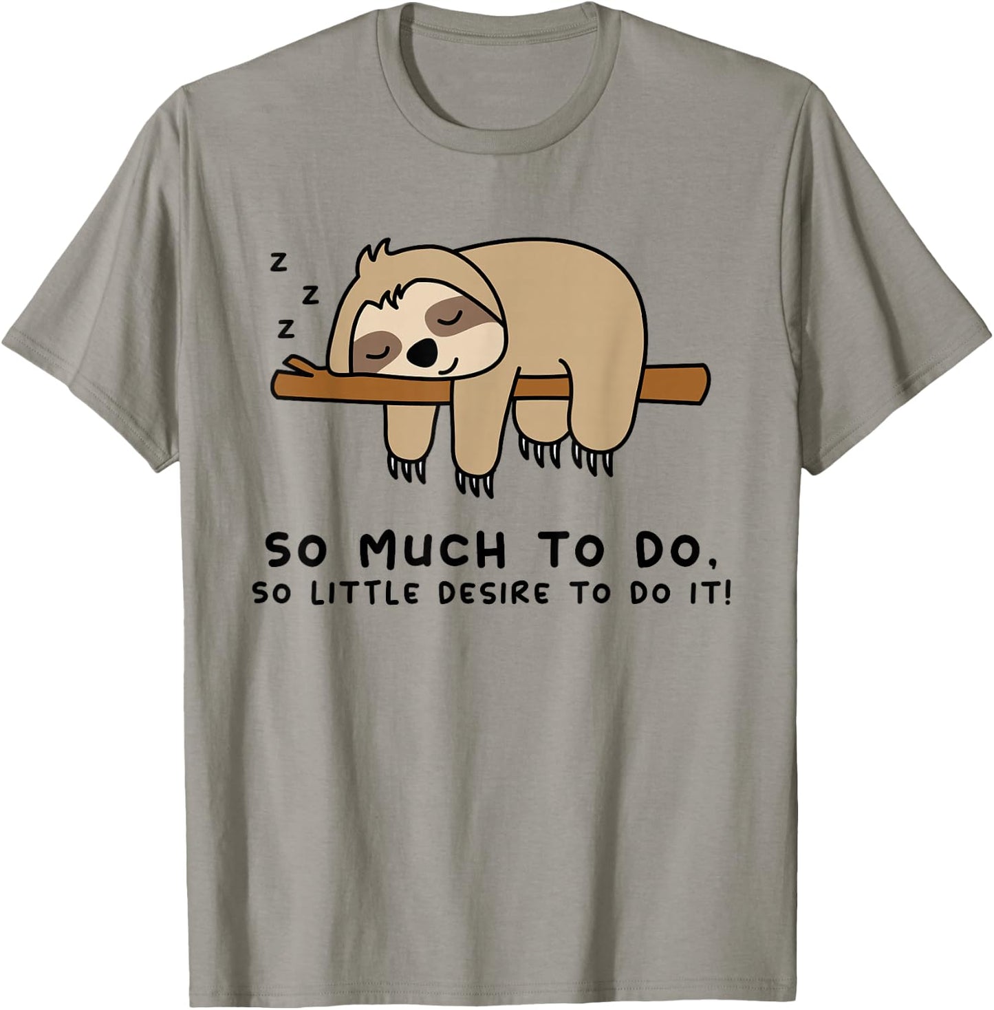 So Much to Do... Lazy Person for Sloth Lover | Sloth T-Shirt - T-Shirt | Sand