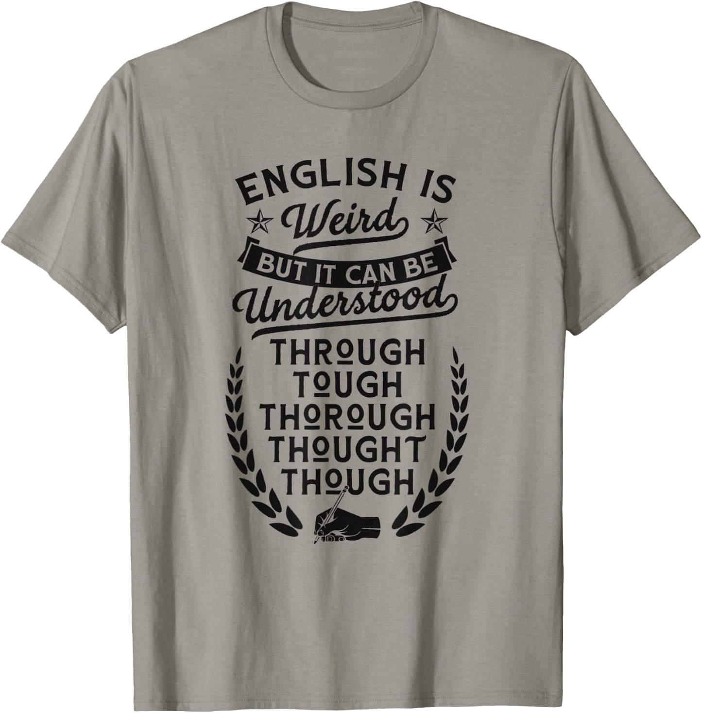 English Is Weird But It Can Be Understood Grammar Lover T-Shirt - T-Shirt | Sand