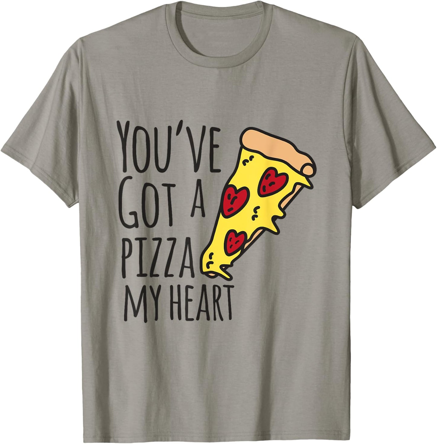 You've Got A Pizza My Heart Cute Valentines Shirt T-Shirt - T-Shirt | Sand