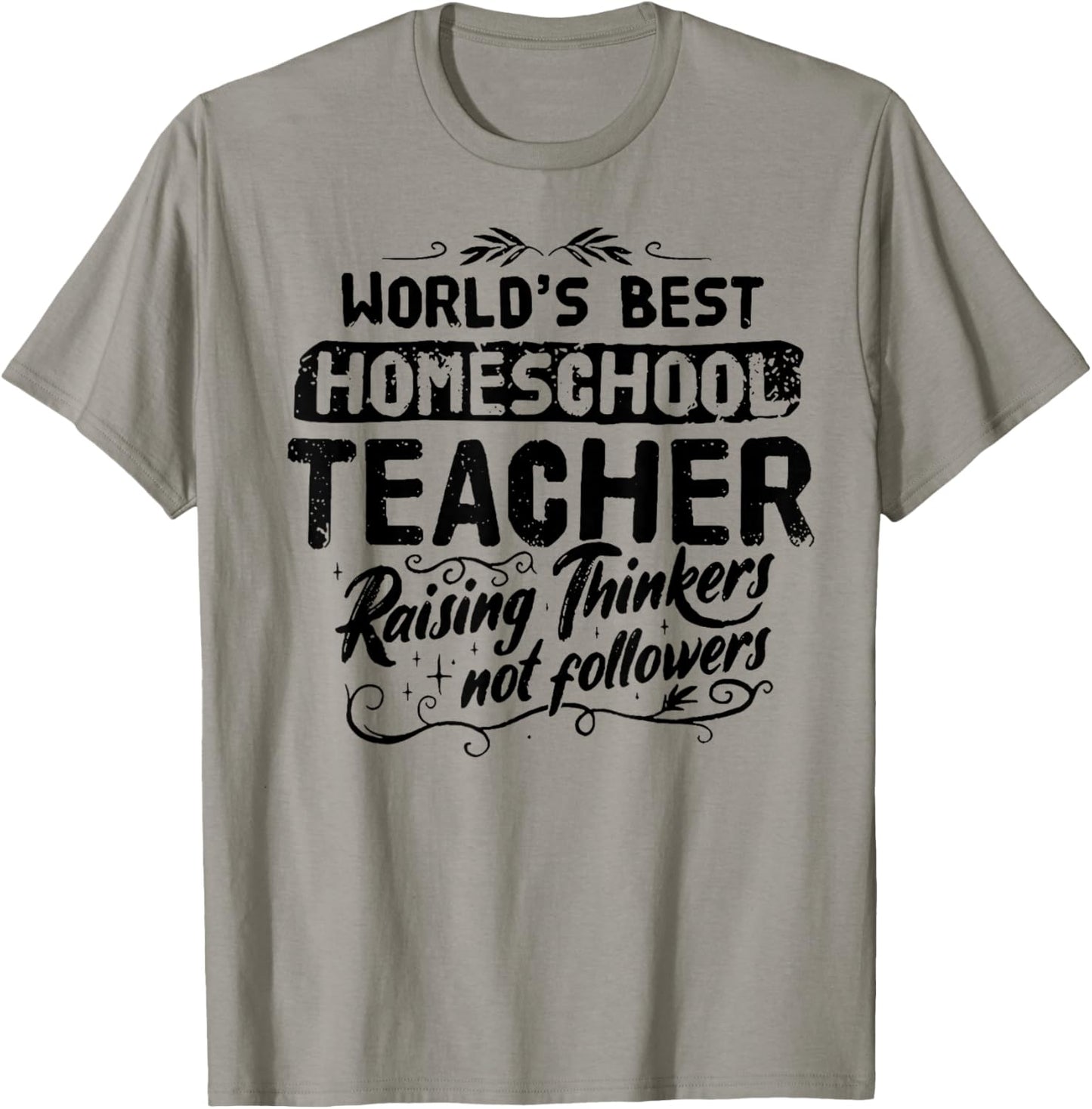 World's Best Homeschool Teacher Raising Thinkers Men Women T-Shirt - T-Shirt | Sand