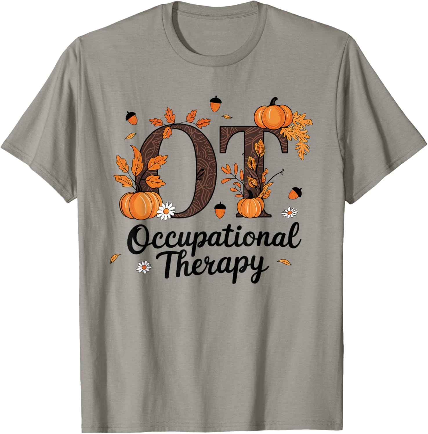 Occupational Therapy OT Thanksgiving Apparel Co. Fall -Adults , Grey, Small, Short Sleeve, Modern, , Polyester 100% T-Shirt - T-Shirt | Sand