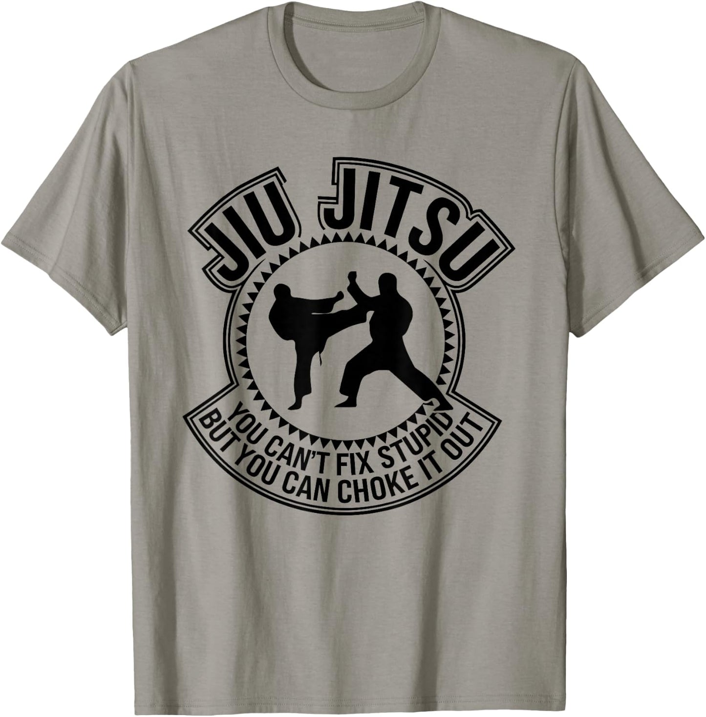 Jiu Jitsu You Can't Fix Stupid But You Can Choke It Out T-Shirt - T-Shirt | Sand