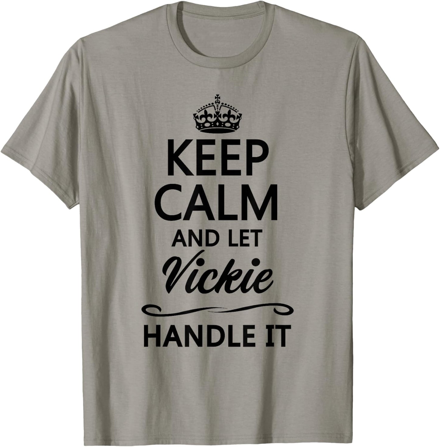 Keep Calm and Let VICKIE Handle It Funny Name Gift T-Shirt - T-Shirt | Sand