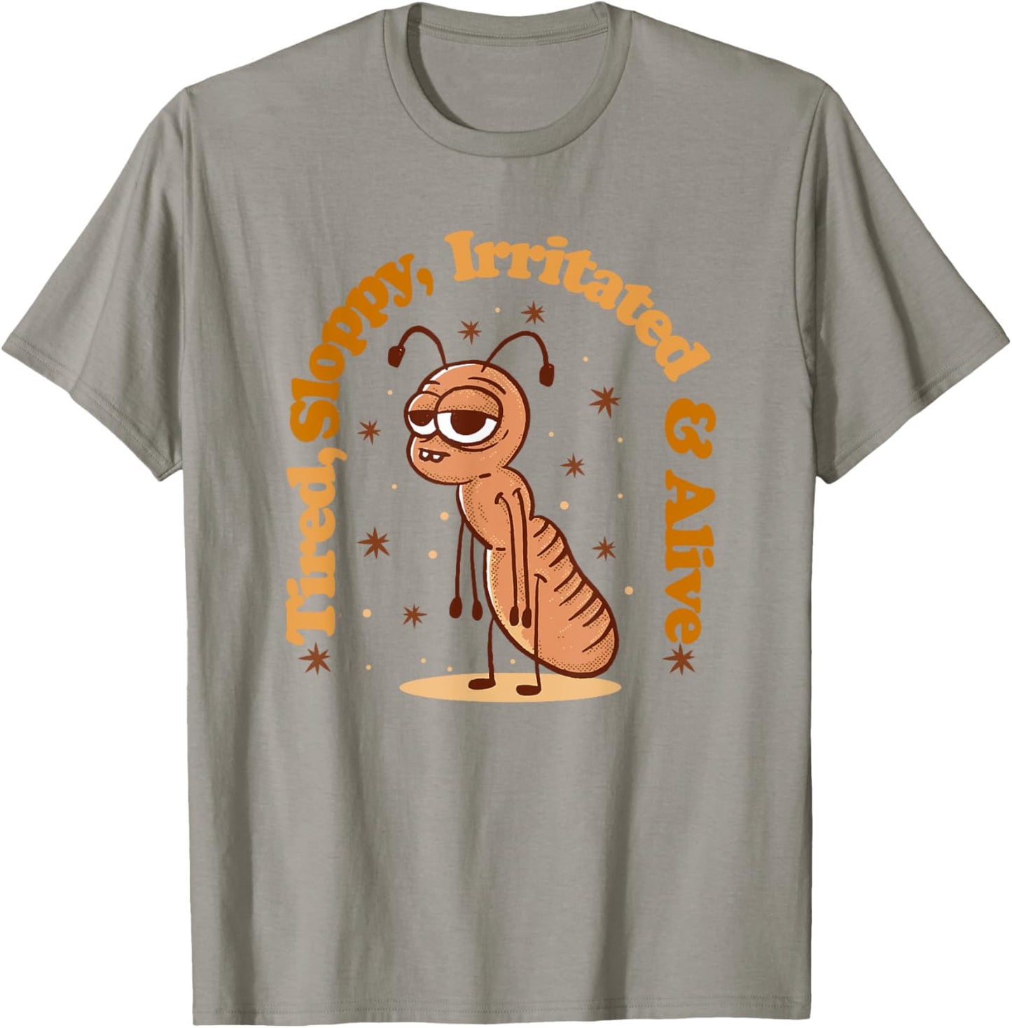 Tired Cricket, Sloppy, Irritated and Alive, cute bug T-Shirt - T-Shirt | Sand