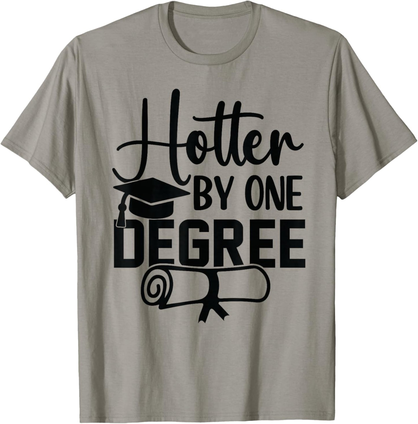 Hotter By One Degree Funny Graduation 2026 T-Shirt - T-Shirt | Sand