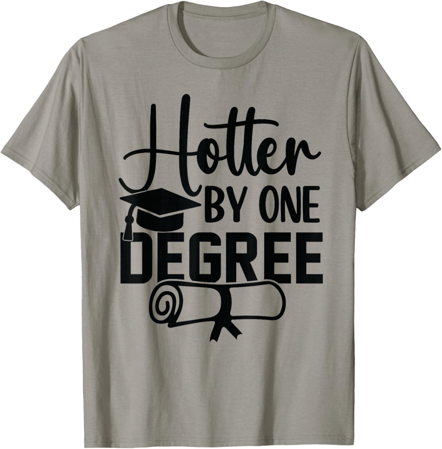 Hotter By One Degree Funny Graduation 2026 T-Shirt - T-Shirt | Sand