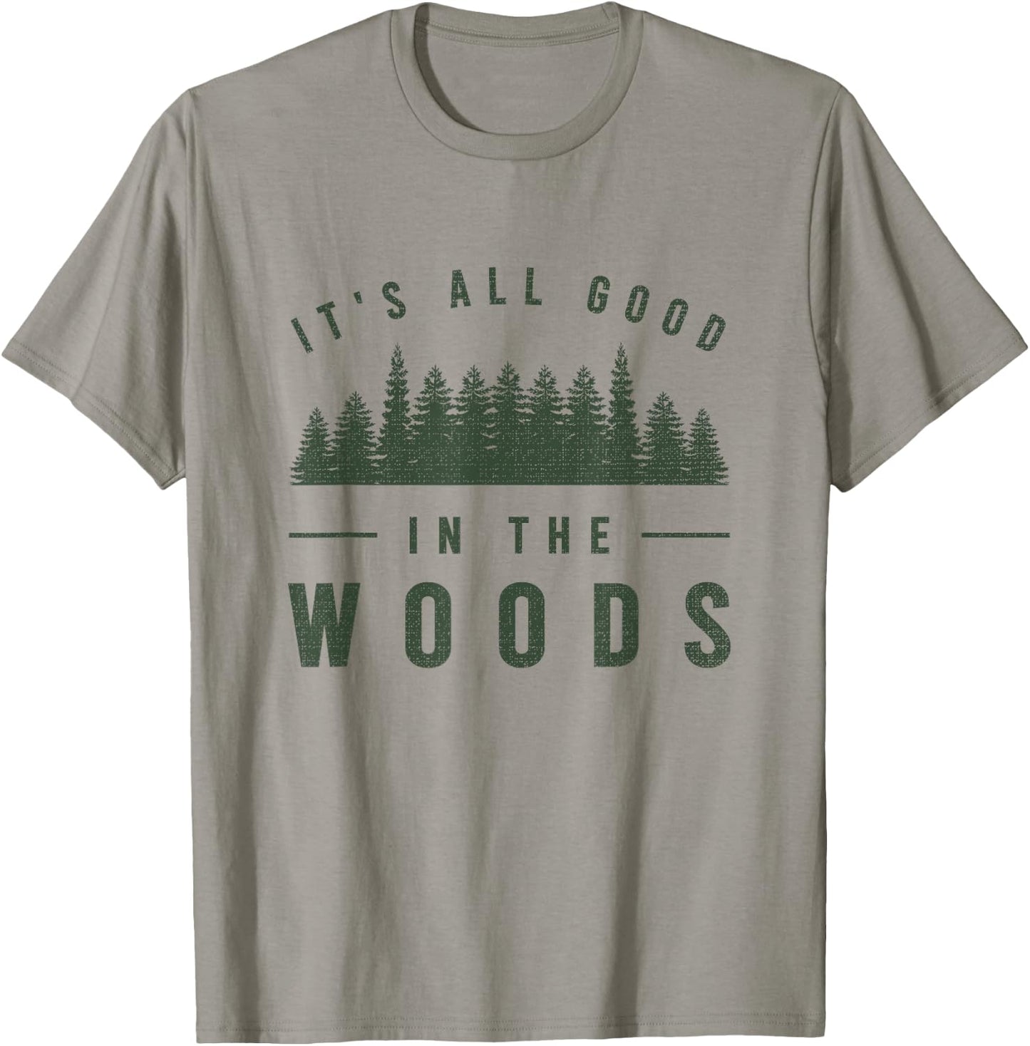 It's All Good in The Woods Shirt Camping Hiking T-Shirt - T-Shirt | Sand