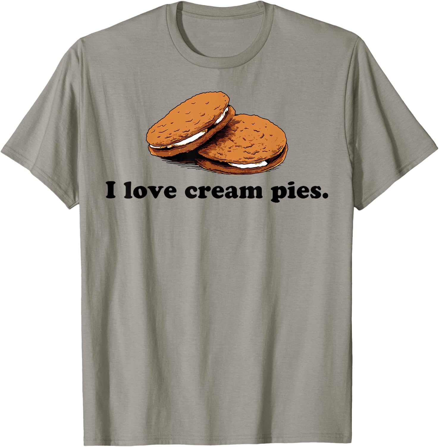 I Love Cream Pies Funny T-Shirt - T-Shirt | Sand