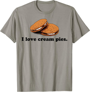 I Love Cream Pies Funny T-Shirt - T-Shirt | Sand