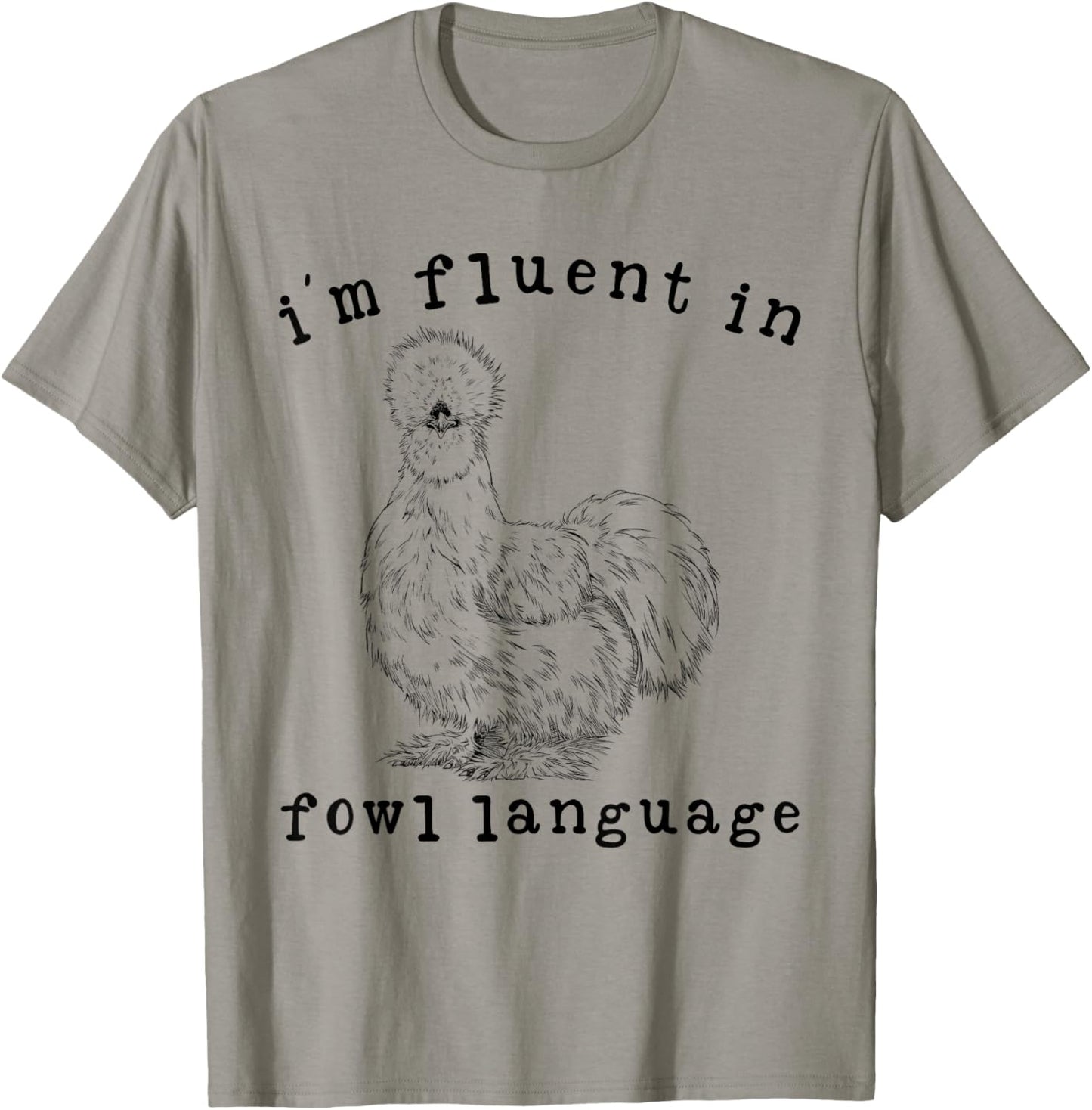 I'm Fluent In Fowl Language Funny Silkie Chicken Farmhouse T-Shirt - T-Shirt | Sand