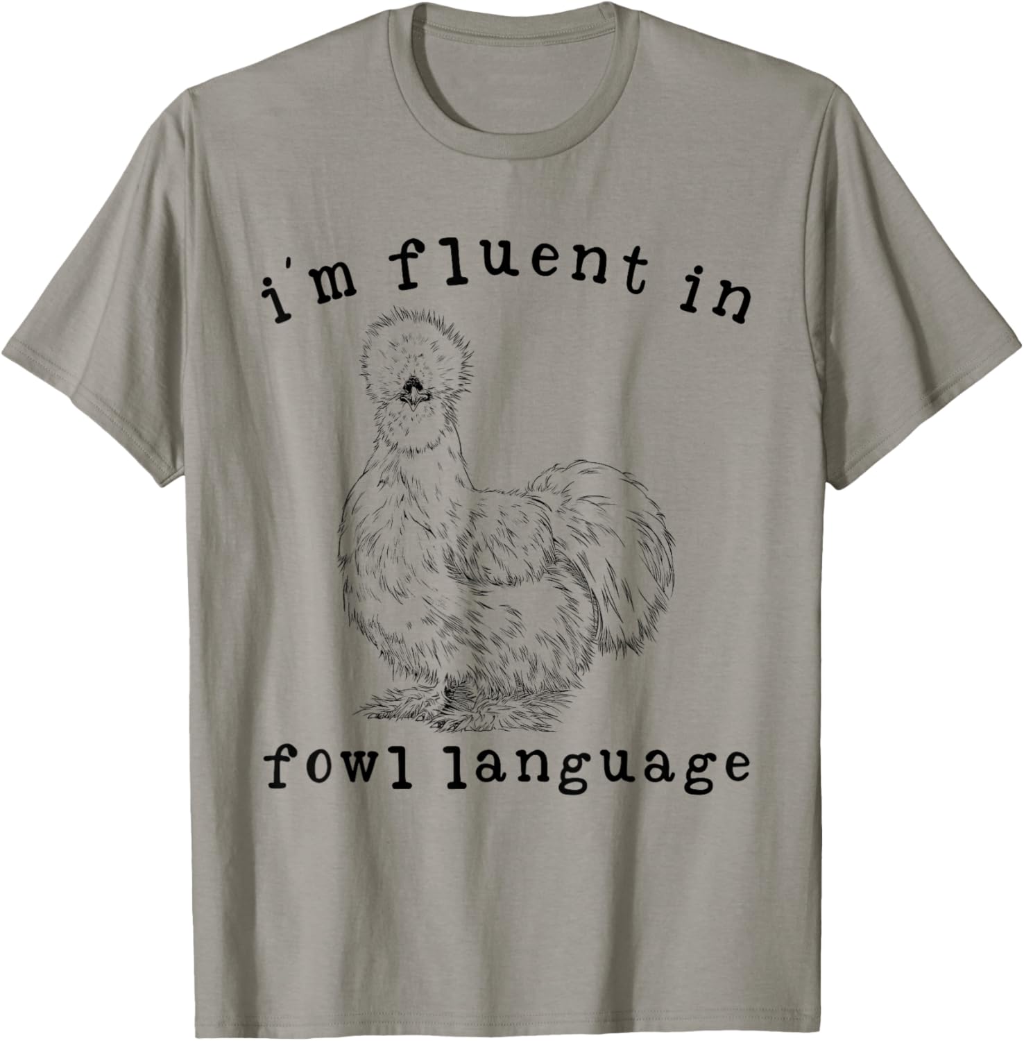 I'm Fluent In Fowl Language Funny Silkie Chicken Farmhouse T-Shirt - T-Shirt | Sand