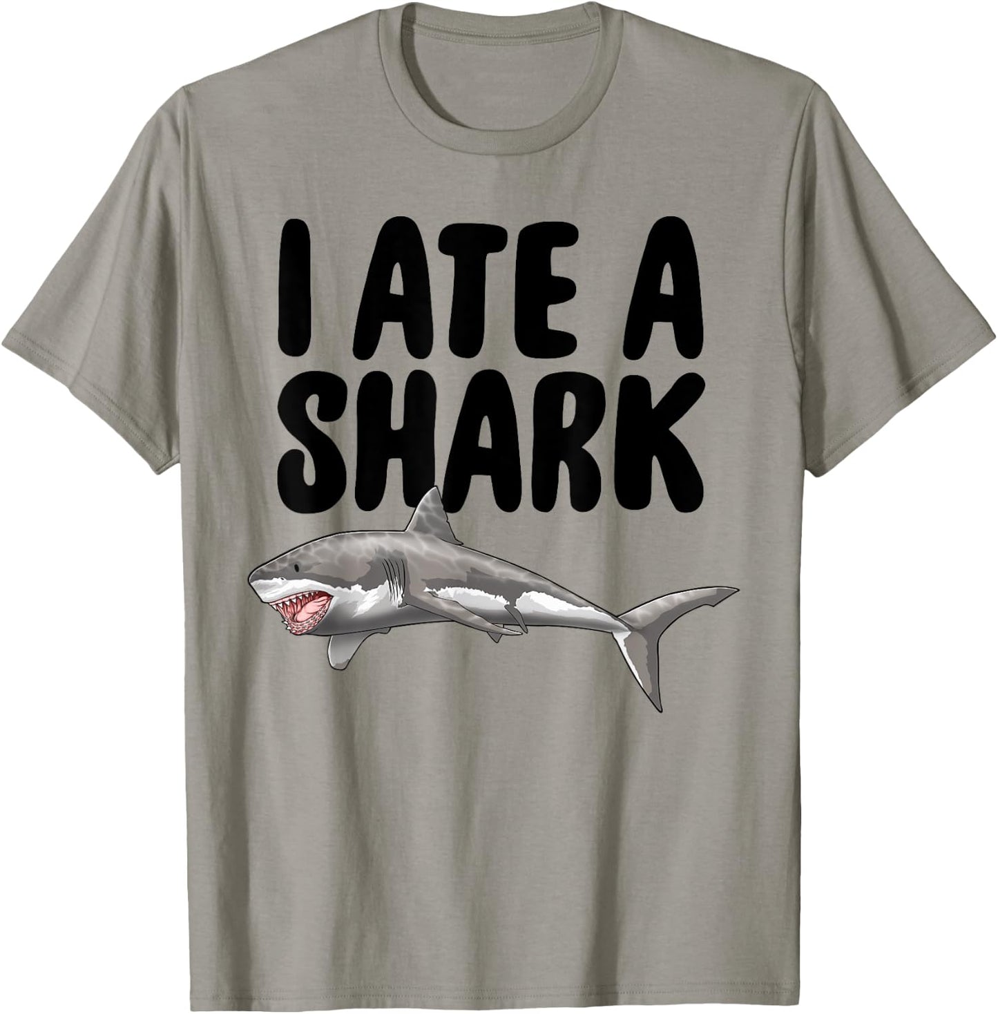 I Ate A Shark Funny Women Celebration Gifts T-Shirt - T-Shirt | Sand