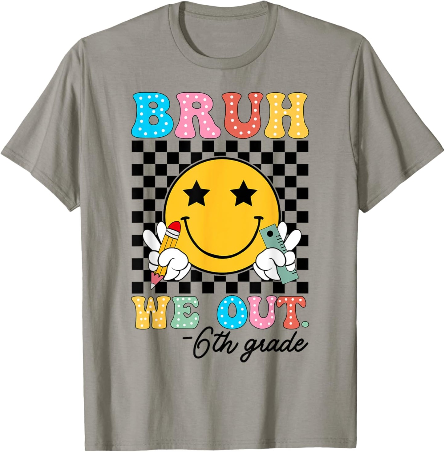 Bruh We Out 6th Grade Teacher Retro Happy Last Day Of School T-Shirt - T-Shirt | Sand