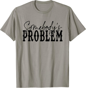 Vintage Retro Somebody'ss Problem Western Country Vibes T-Shirt - T-Shirt | Sand