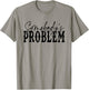 Vintage Retro Somebody'ss Problem Western Country Vibes T-Shirt - T-Shirt | Sand