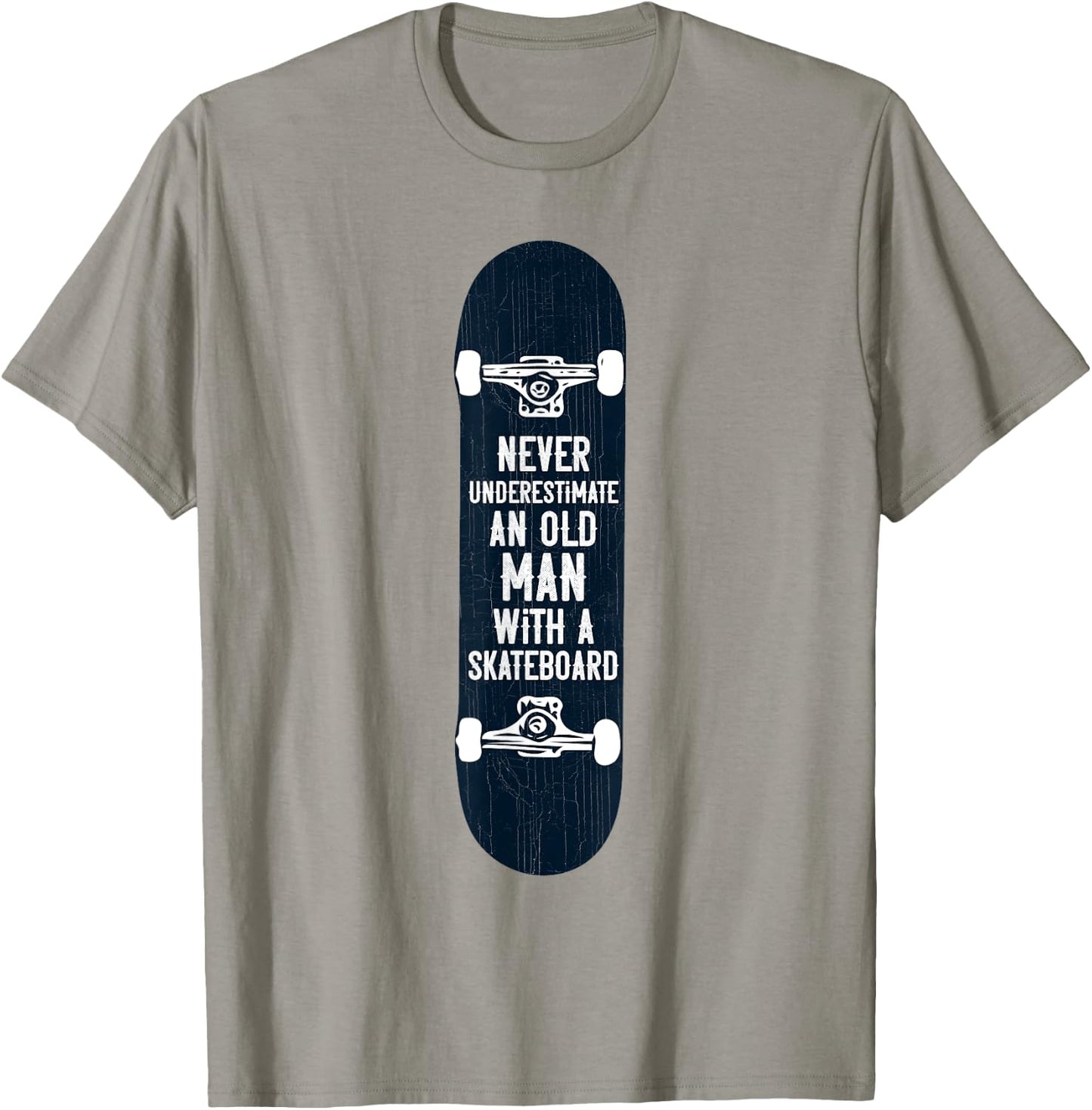 Never underestimate an old man with a skateboard gift T-Shirt - T-Shirt | Sand