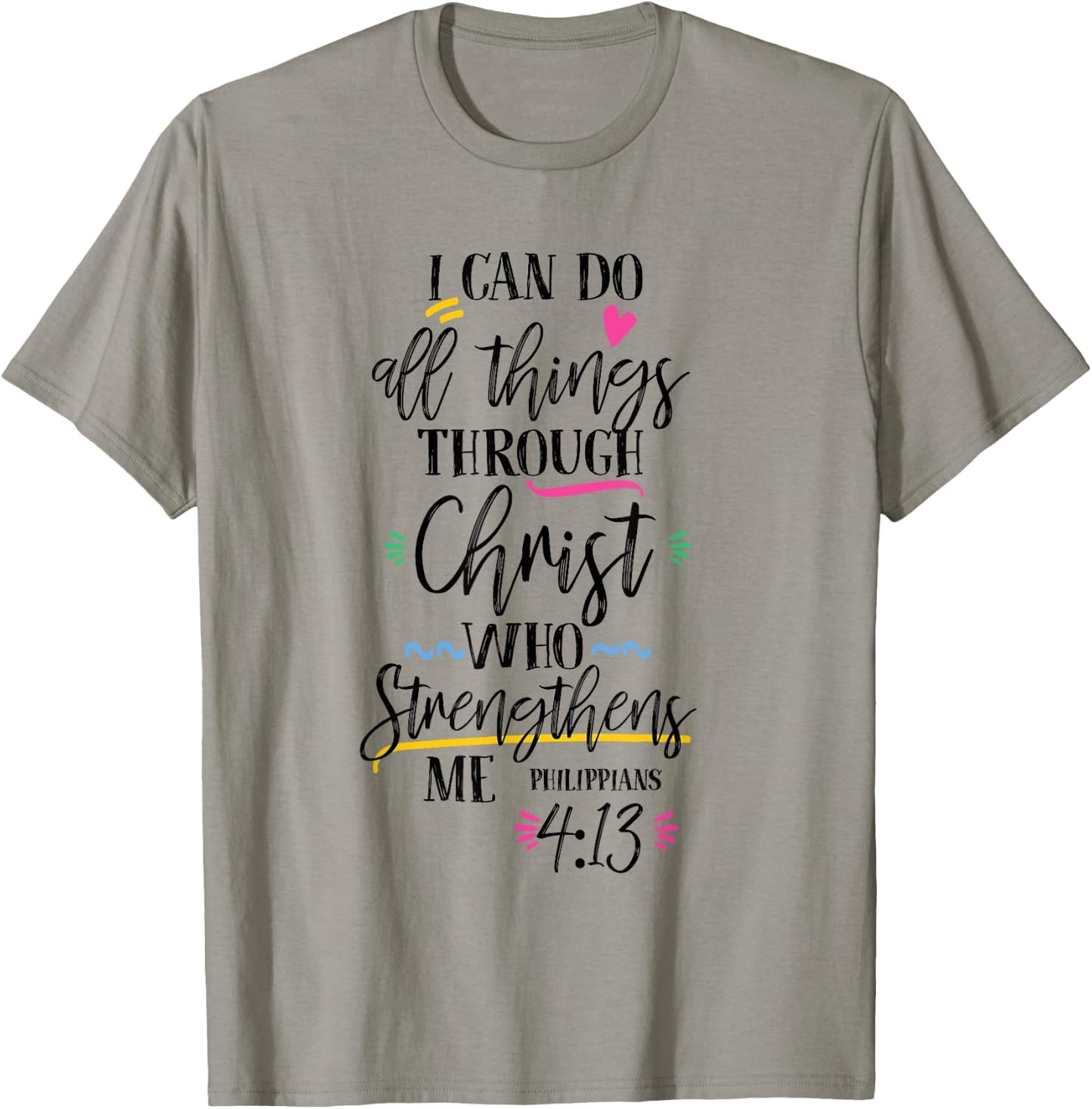 I Can Do All Things Through Christ Who Strengthen Me T-Shirt - T-Shirt | Sand