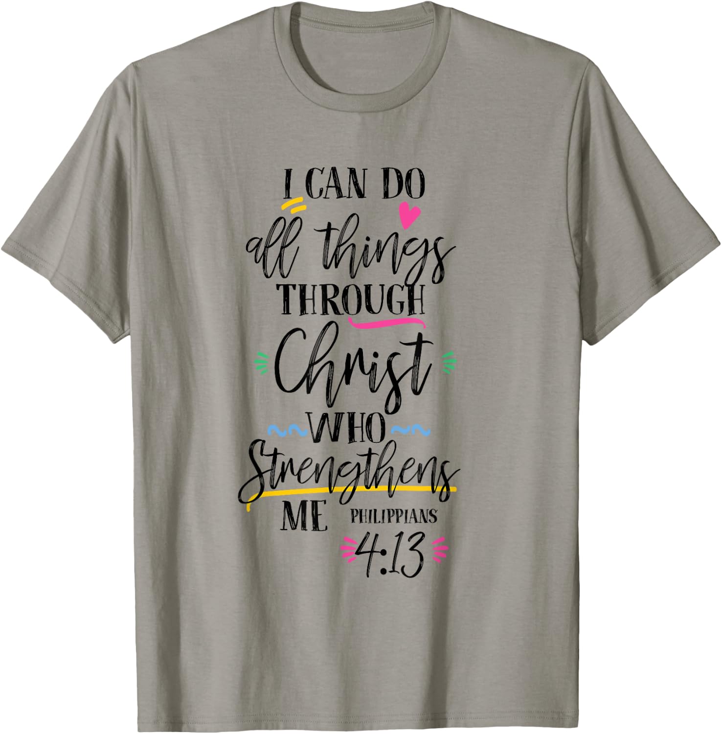 I Can Do All Things Through Christ Who Strengthen Me T-Shirt - T-Shirt | Sand
