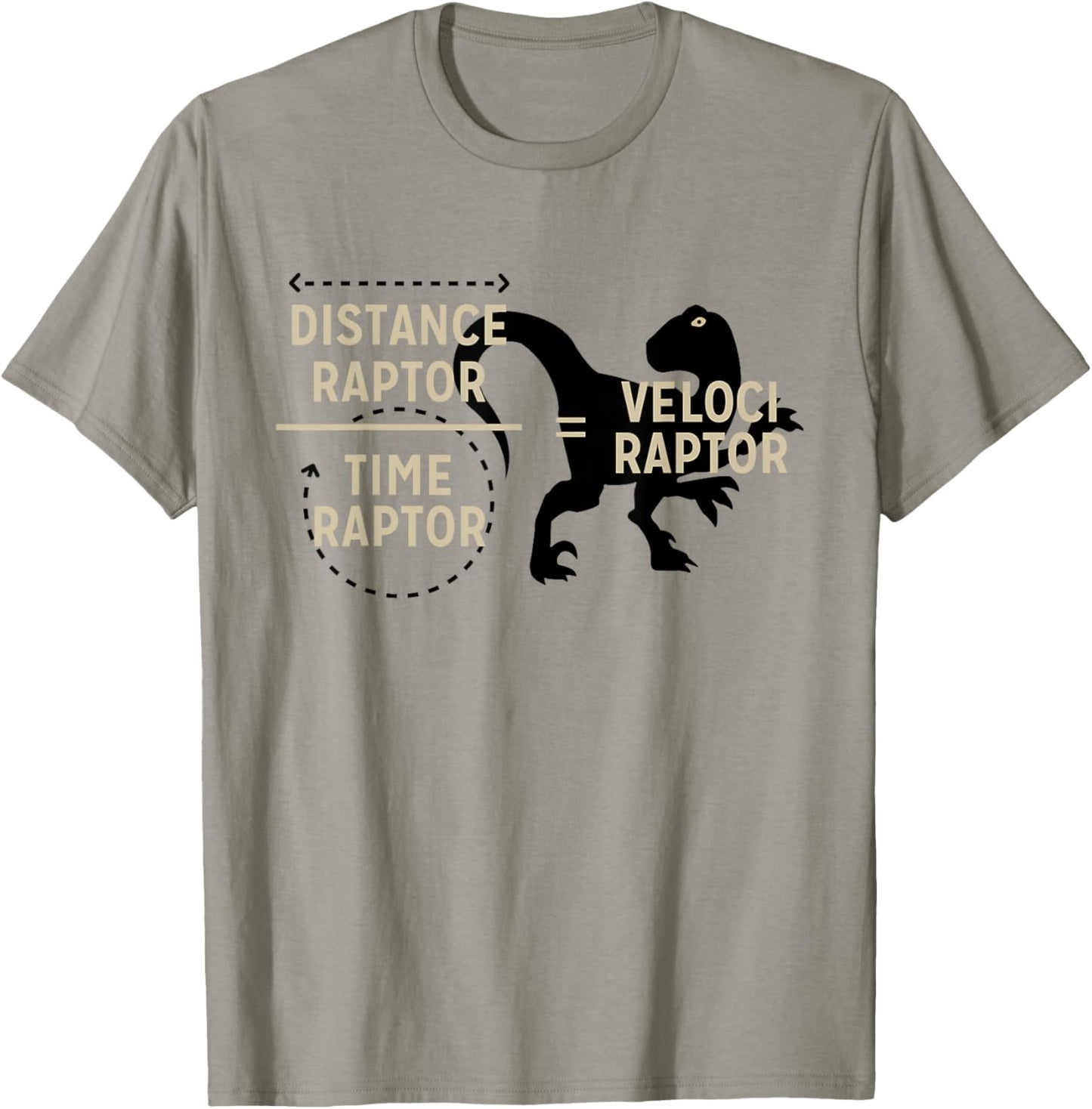 Distance Raptor Time Raptor Velociraptor Funny Dinosaur T-Shirt - T-Shirt | Sand