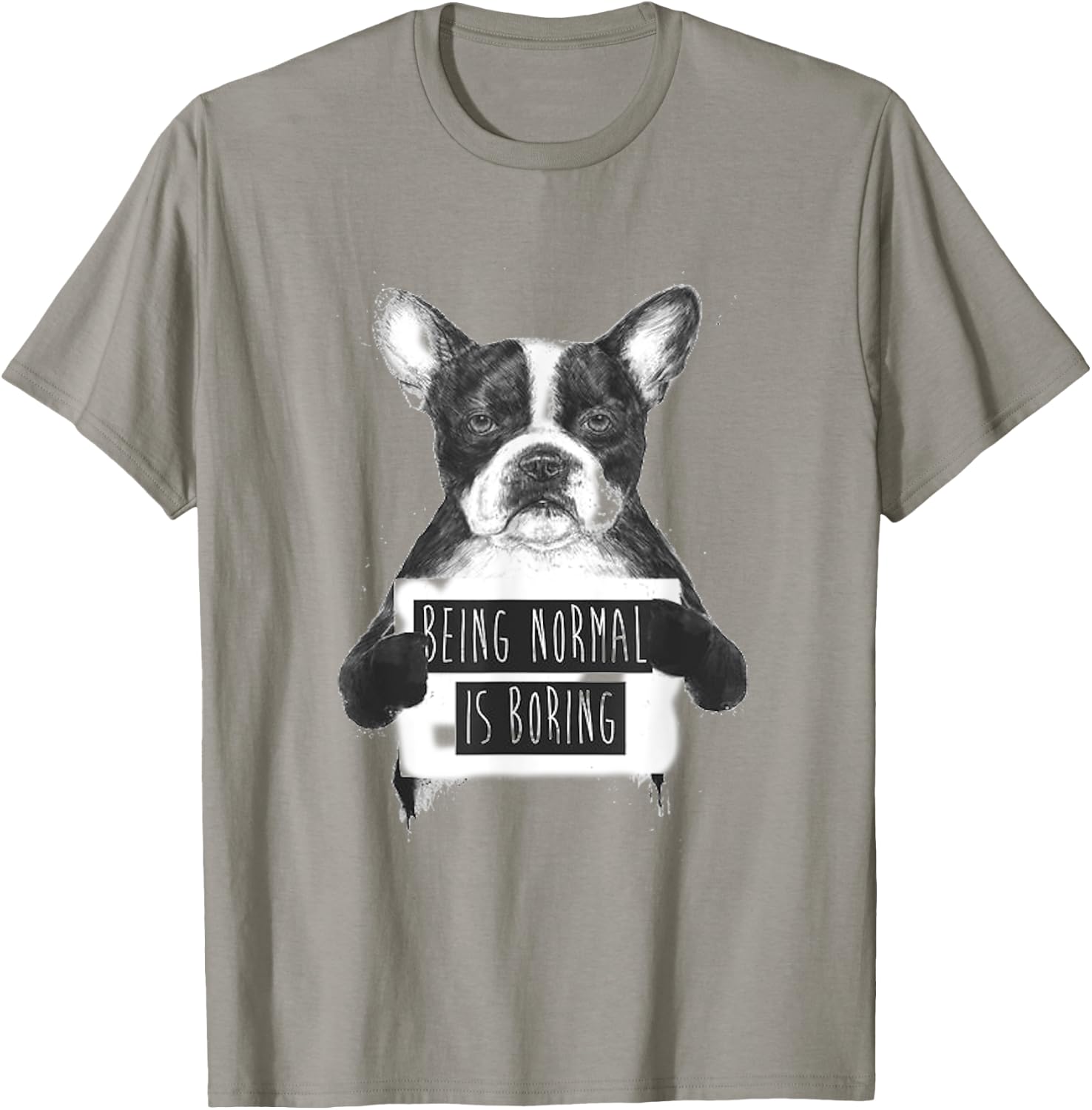 being Normal is boring bulldog T-Shirt - T-Shirt | Sand