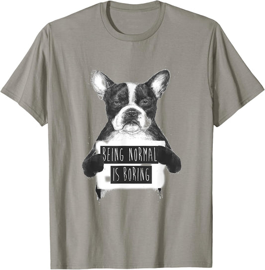 being Normal is boring bulldog T-Shirt - T-Shirt | Sand