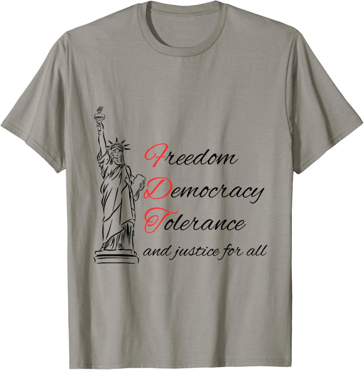 Freedom Democracy Tolerance And Justice For All T-Shirt - T-Shirt | Sand