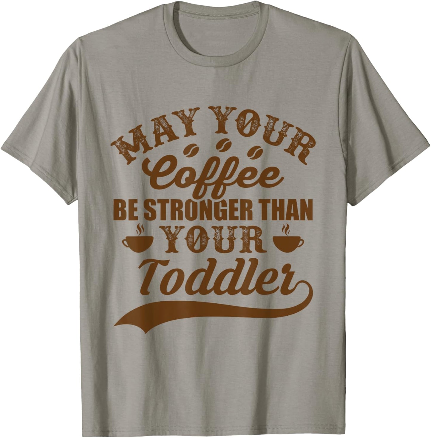 Funny May Your Coffee Be Stronger Than Daughter's Toddler T-Shirt - T-Shirt | Sand
