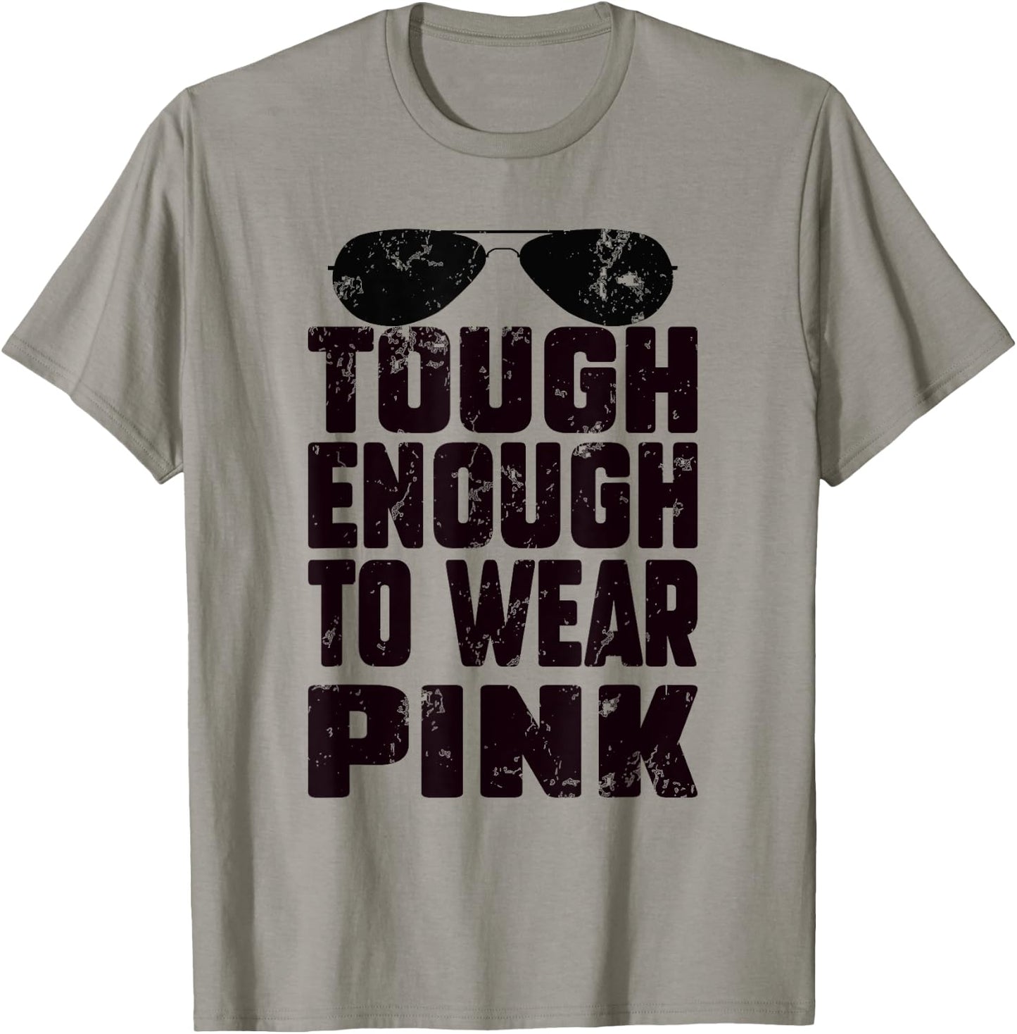 Tough Enough To Wear Pink Funny Pink Men Women Kids T-Shirt - T-Shirt | Sand