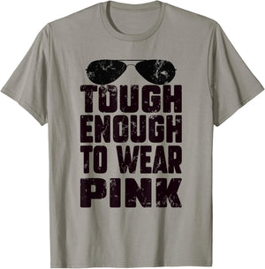 Tough Enough To Wear Pink Funny Pink Men Women Kids T-Shirt - T-Shirt | Sand