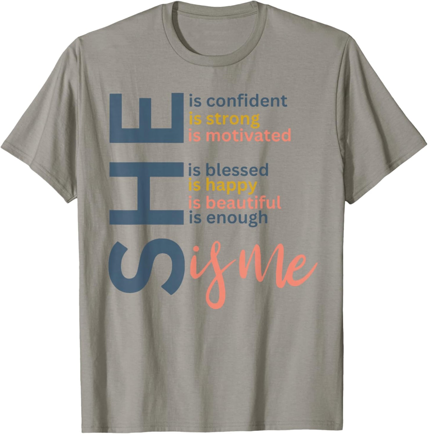 She is Confident She is Strong She is Me T-Shirt - T-Shirt | Sand