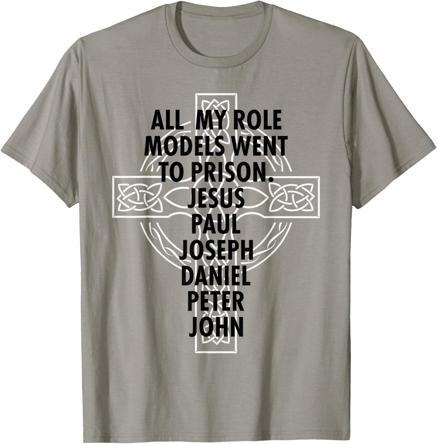 All My Role Models Went To Prison - Jesus T-Shirt - T-Shirt | Sand