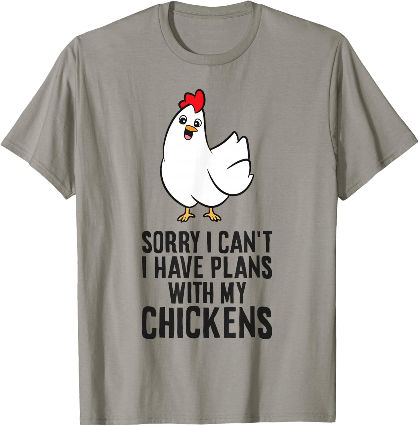Sorry I Can't I Have Plans With My Chickens Funny Chicken T-Shirt - T-Shirt | Sand