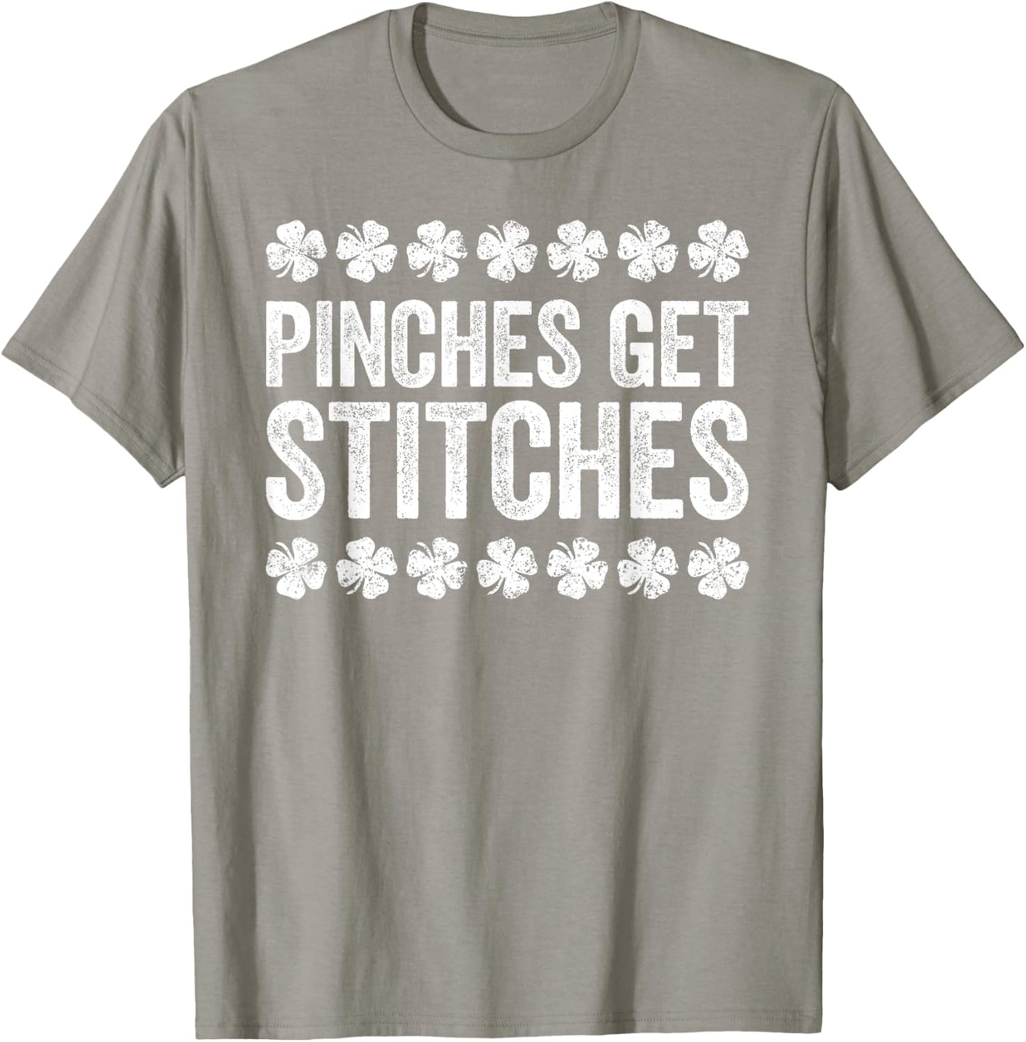 Pinches Get Stitches Shirt Irish Men Women St Patricks Day T-Shirt - T-Shirt | Sand