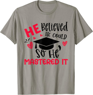 He Believed He Could So He Mastered It Graduation Degree T-Shirt - T-Shirt | Sand