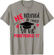 He Believed He Could So He Mastered It Graduation Degree T-Shirt - T-Shirt | Sand