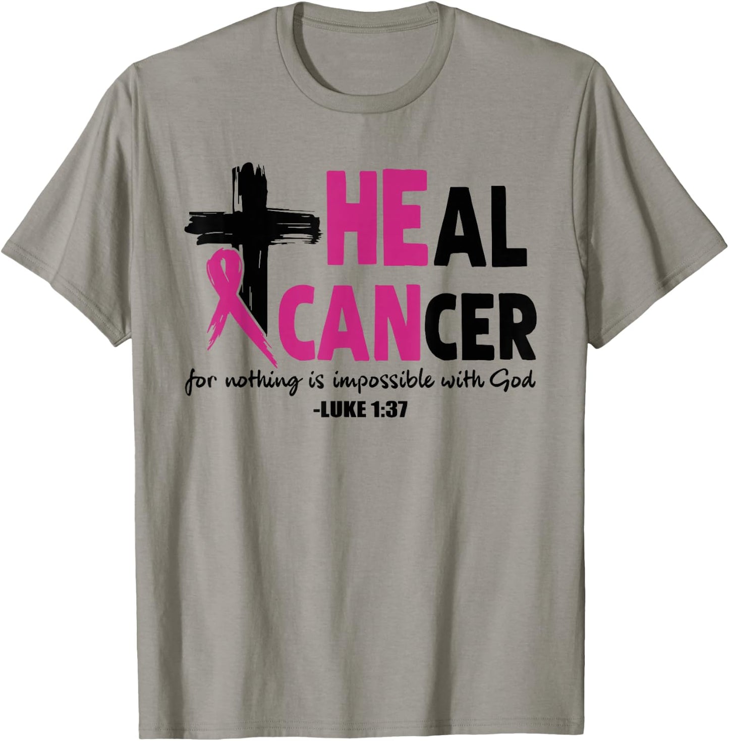 He Can Heal Cancer Pink Ribbon Breast Cancer Awareness Gift T-Shirt - T-Shirt | Sand