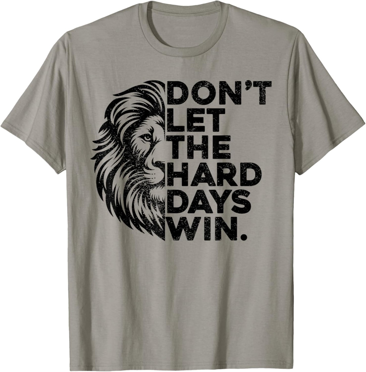 Don't Let The Hard Days Win Motivational Lion Gym Workout T-Shirt - T-Shirt | Sand