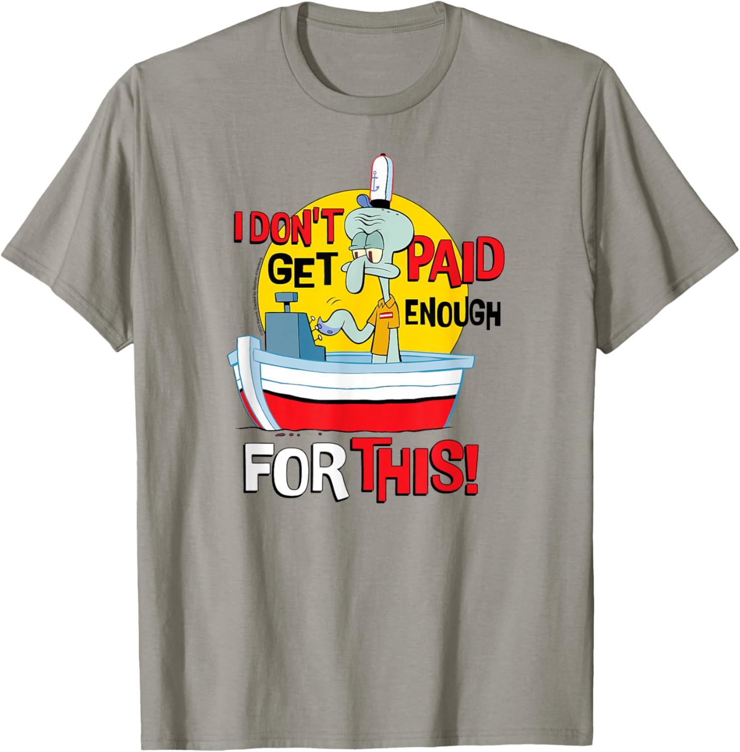 SpongeBob SquarePants - Squidward Don't Get Paid Enough T-Shirt - T-Shirt | Sand