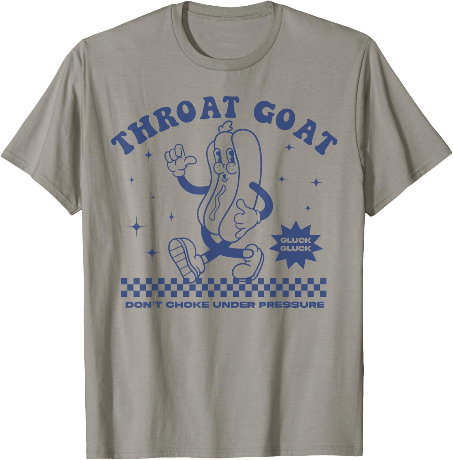 Throat Goat Don't Choke Under Pressure Hot Dog T-Shirt - T-Shirt | Sand