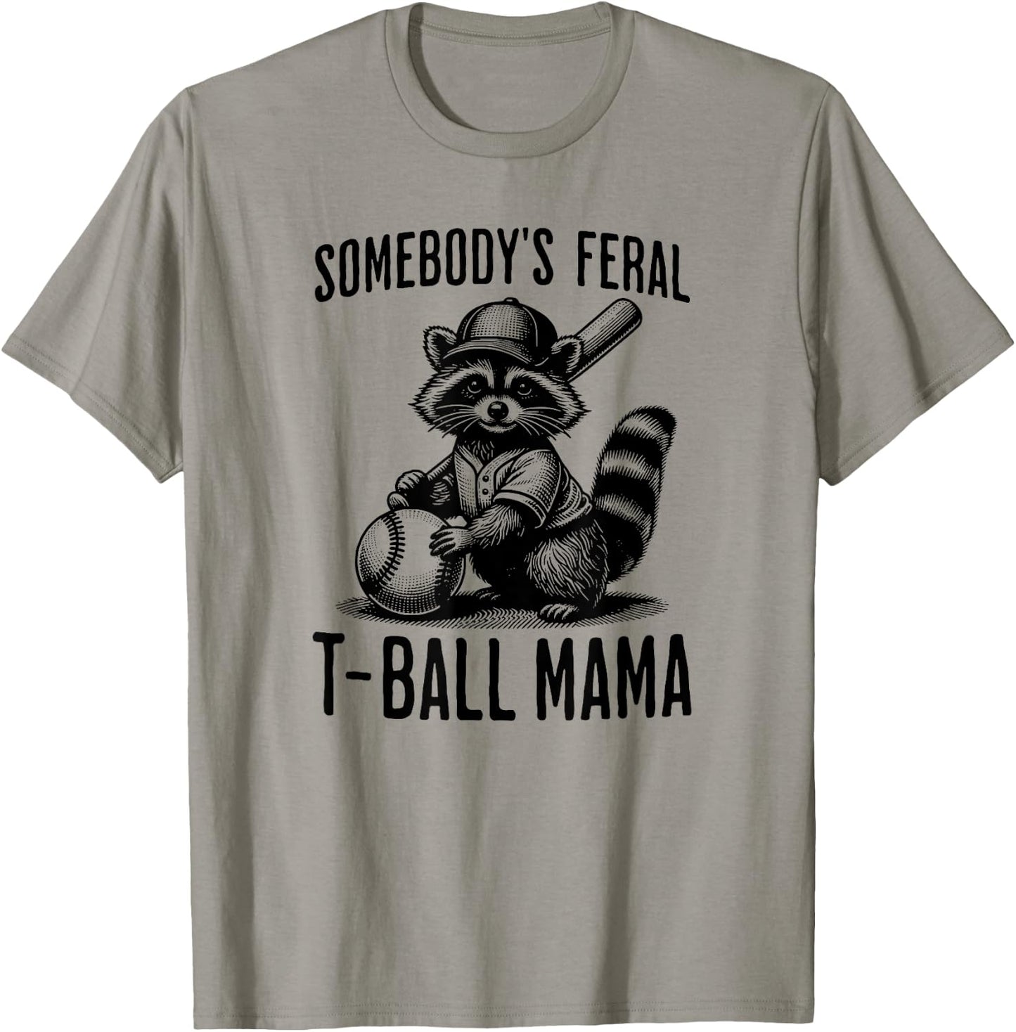 Somebody's Feral T-ball Mama Funny Sports Baseball Trendy T-Shirt - T-Shirt | Sand