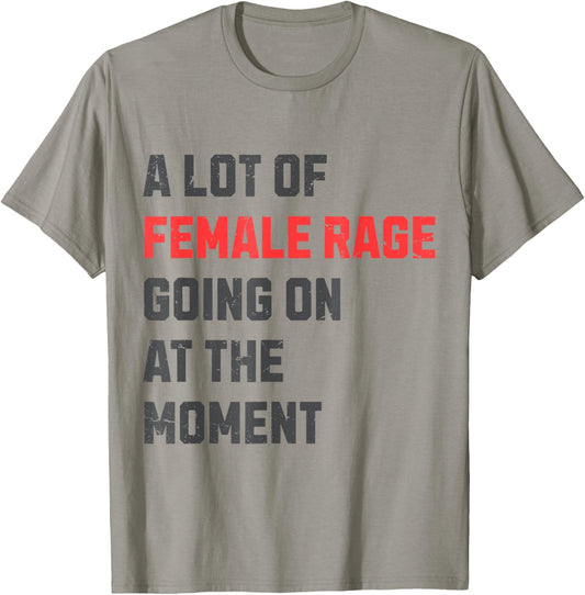Vintage A Lot Of Female Rage Retro Going On At The Moment T-Shirt - T-Shirt | Sand